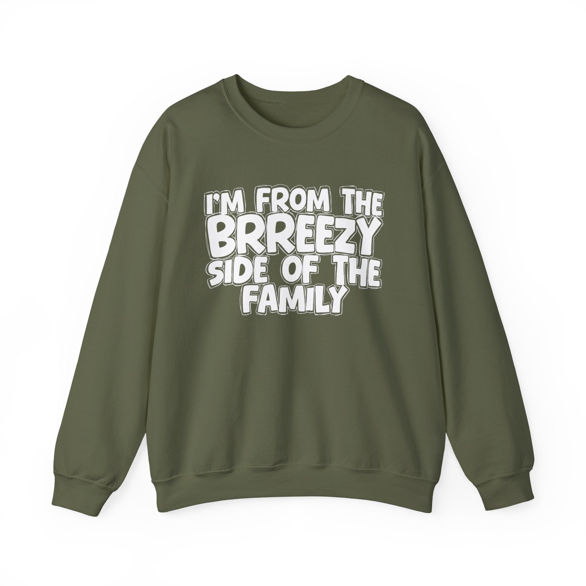 I'm From The Brreezy Side of the Family — Funny Family Sweatshirt