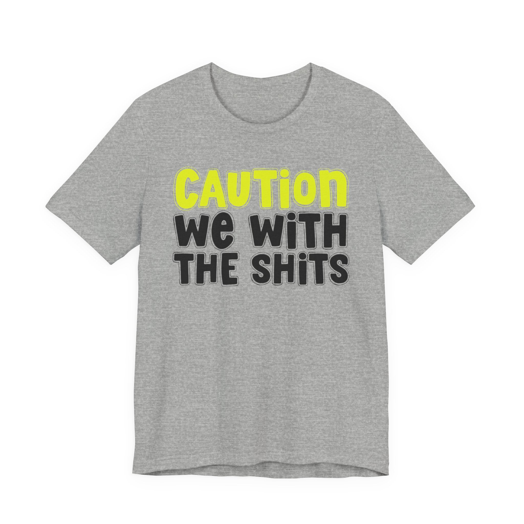 Caution We With The Shits — Urban Warning Statement (Yellow)