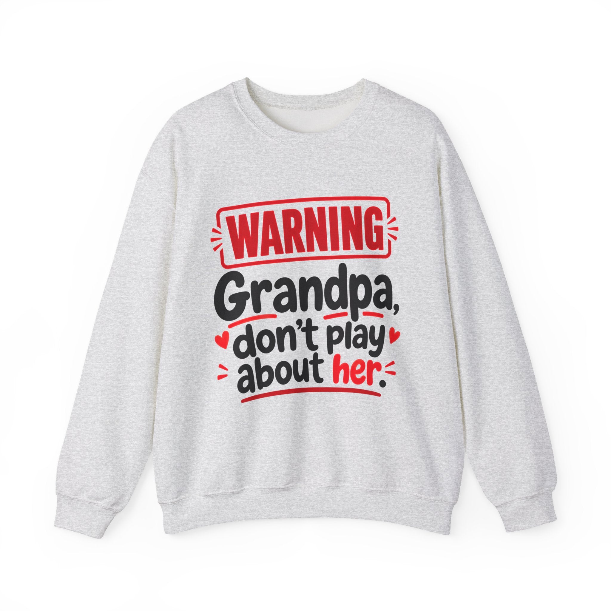 Grandpa, Don't Play About Her — Funny Parent Child Sweatshirt