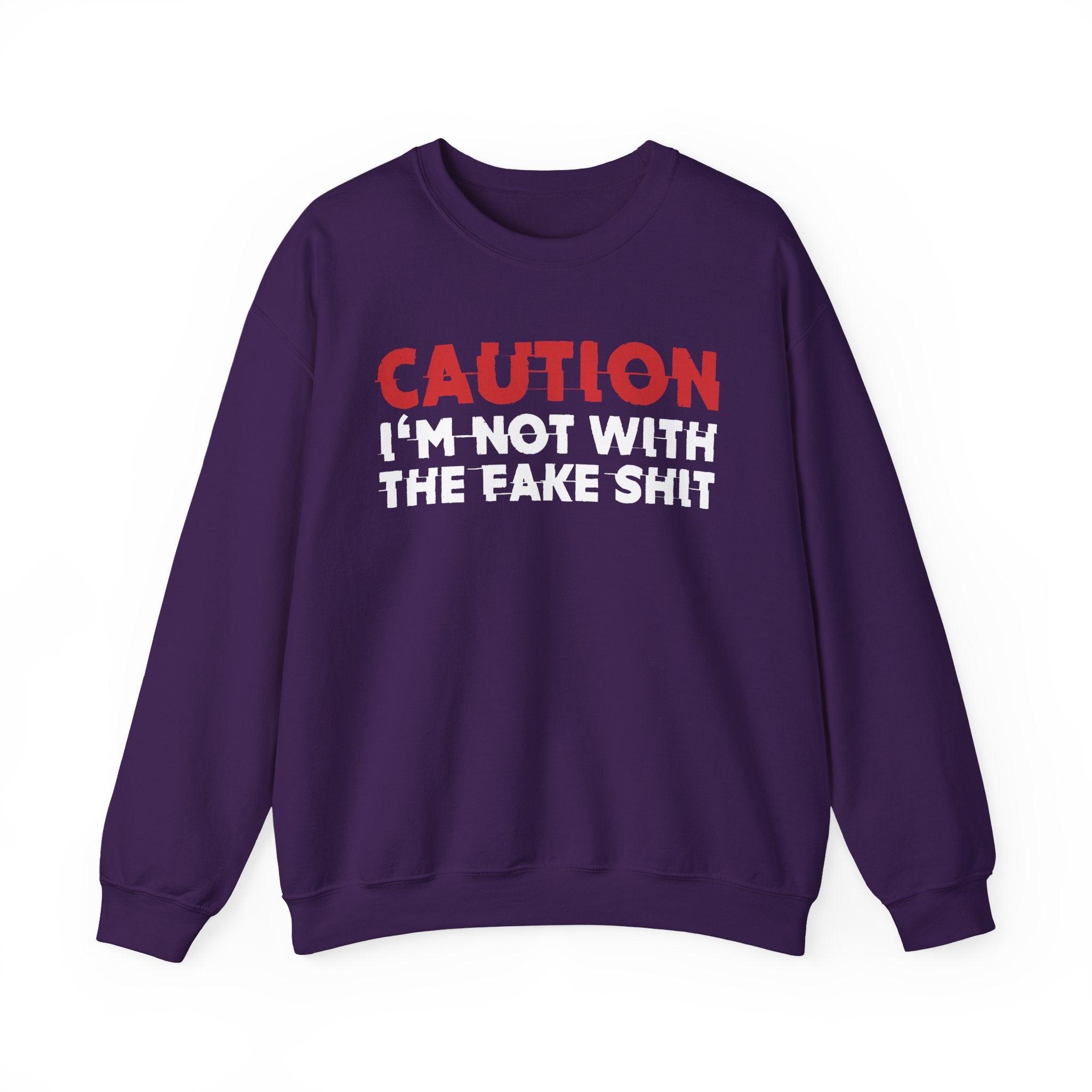 Caution I'm Not With The Fake Shit Graphic Statement Sweatshirt