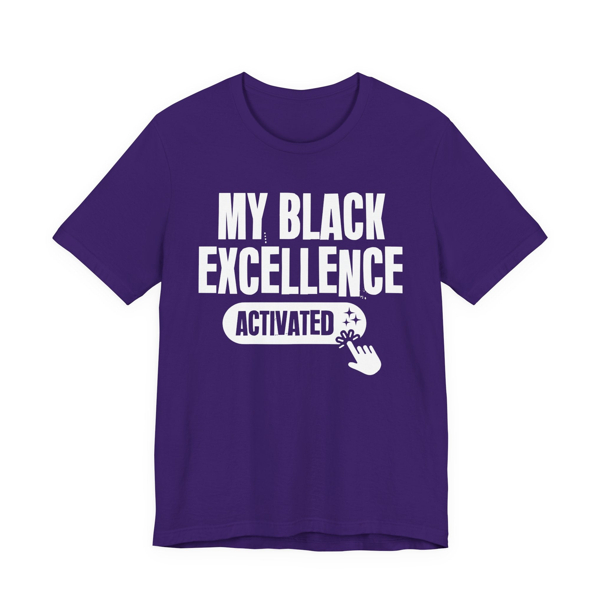 My Black Excellence Activated - Motivational Tee Shirt