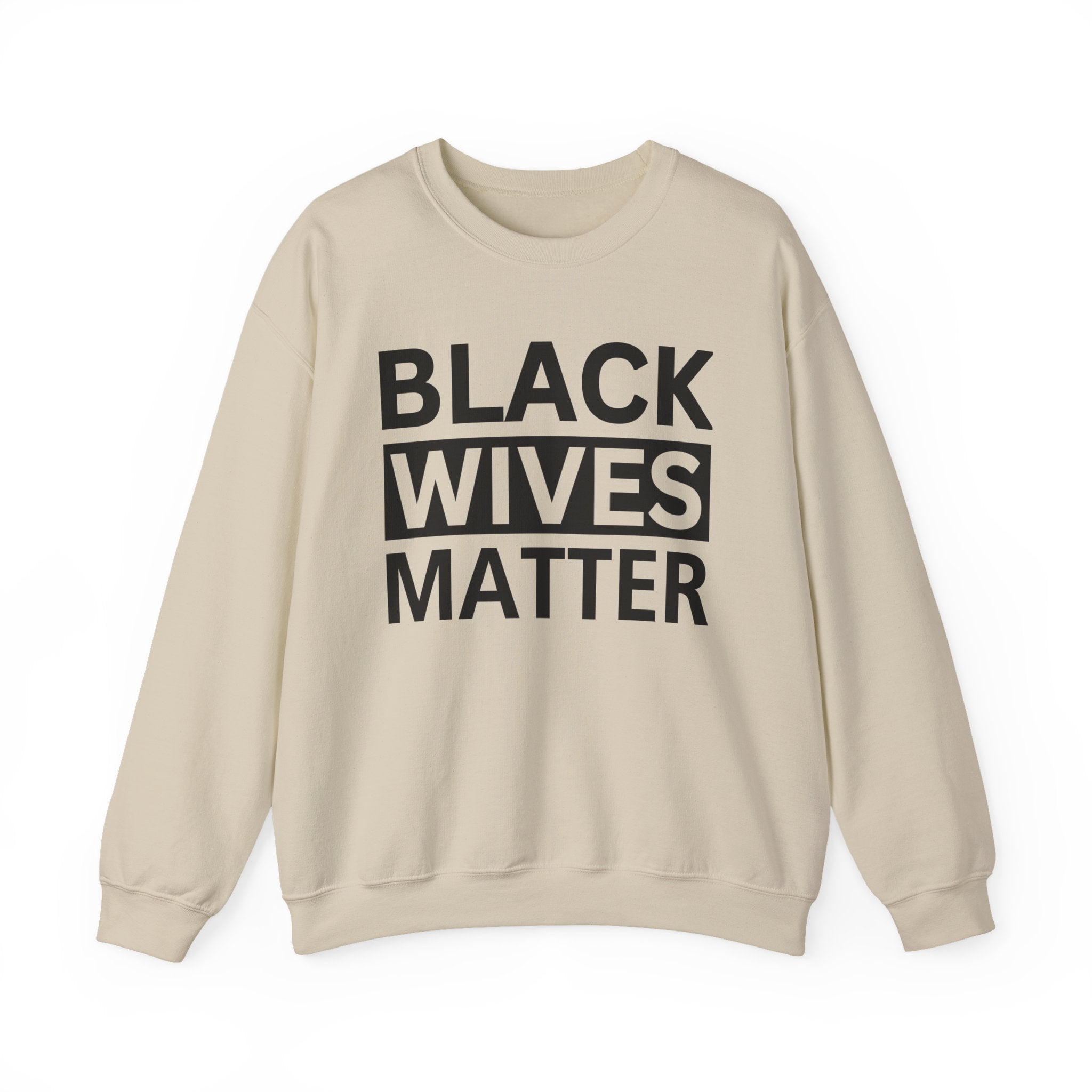 Black Wives Matter — Sweatshirt