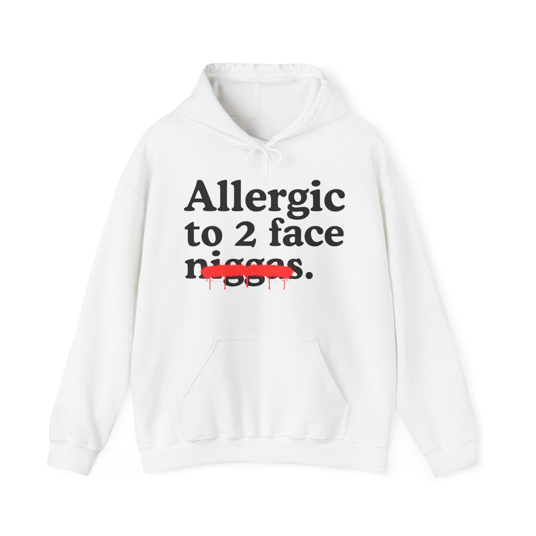 Allergic To 2 Face Niggas - Funny Reaction  Hoodie
