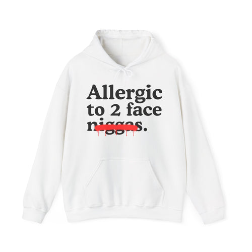 Allergic To 2 Face Niggas - Funny Reaction  Hoodie