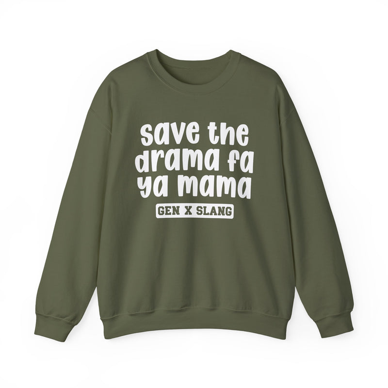 Gen X Slang Sweatshirt — Save The Drama Fa Ya Mama
