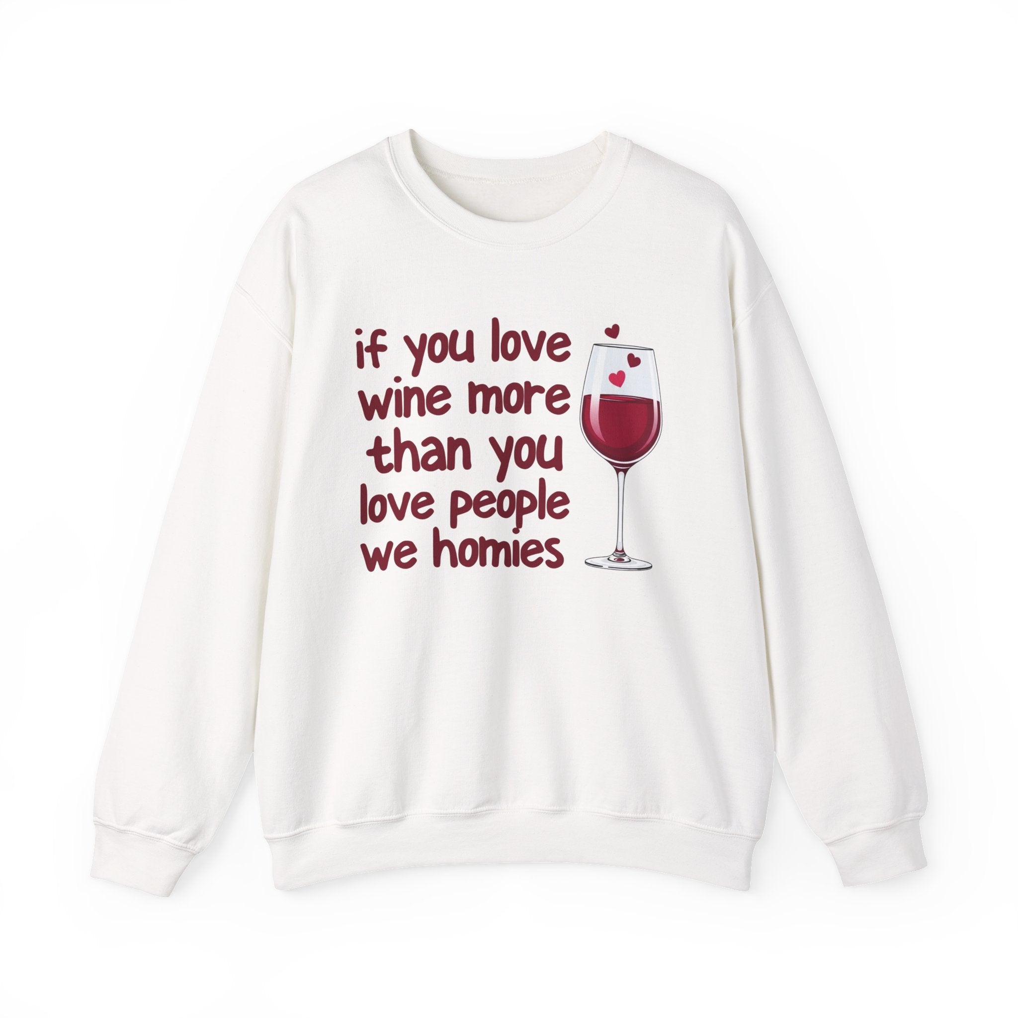 If You Love Wine More Than You Love People We Family - Wine Lovers Sweatshirt