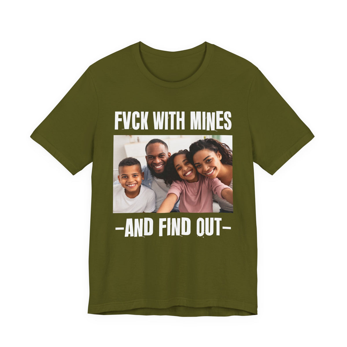 Fuck With Mines And Find Out  —  Personalization T-shirt