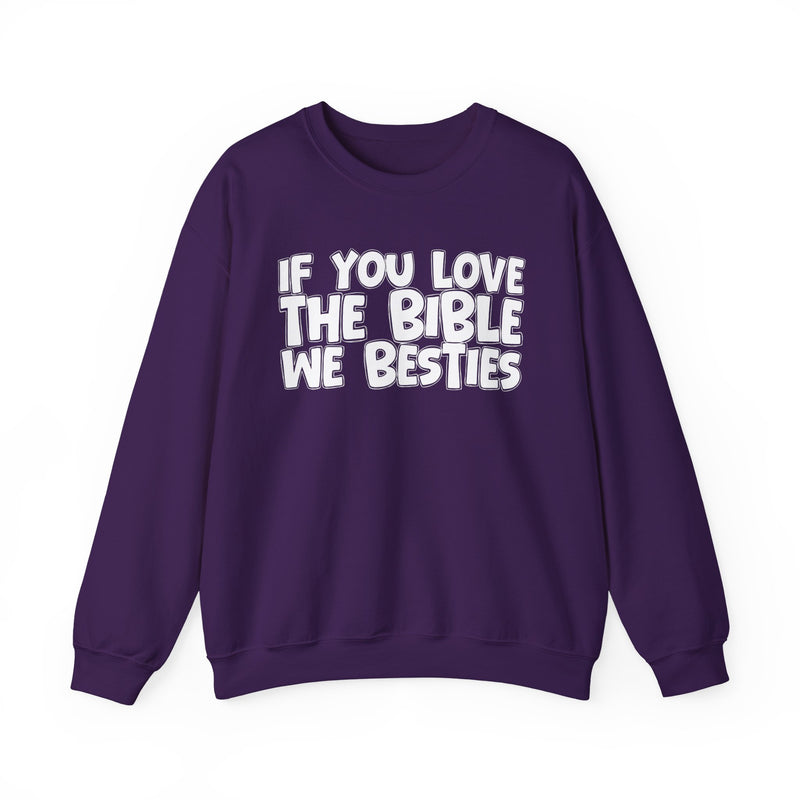 If You Love The Bible We Besties — Inspirational Faith Sweatshirt