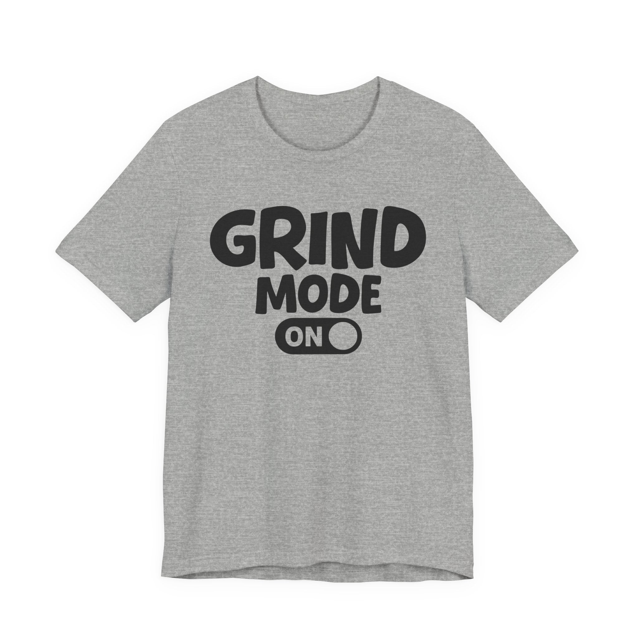 Grind Mode On — Motivational Positive Graphic Tee