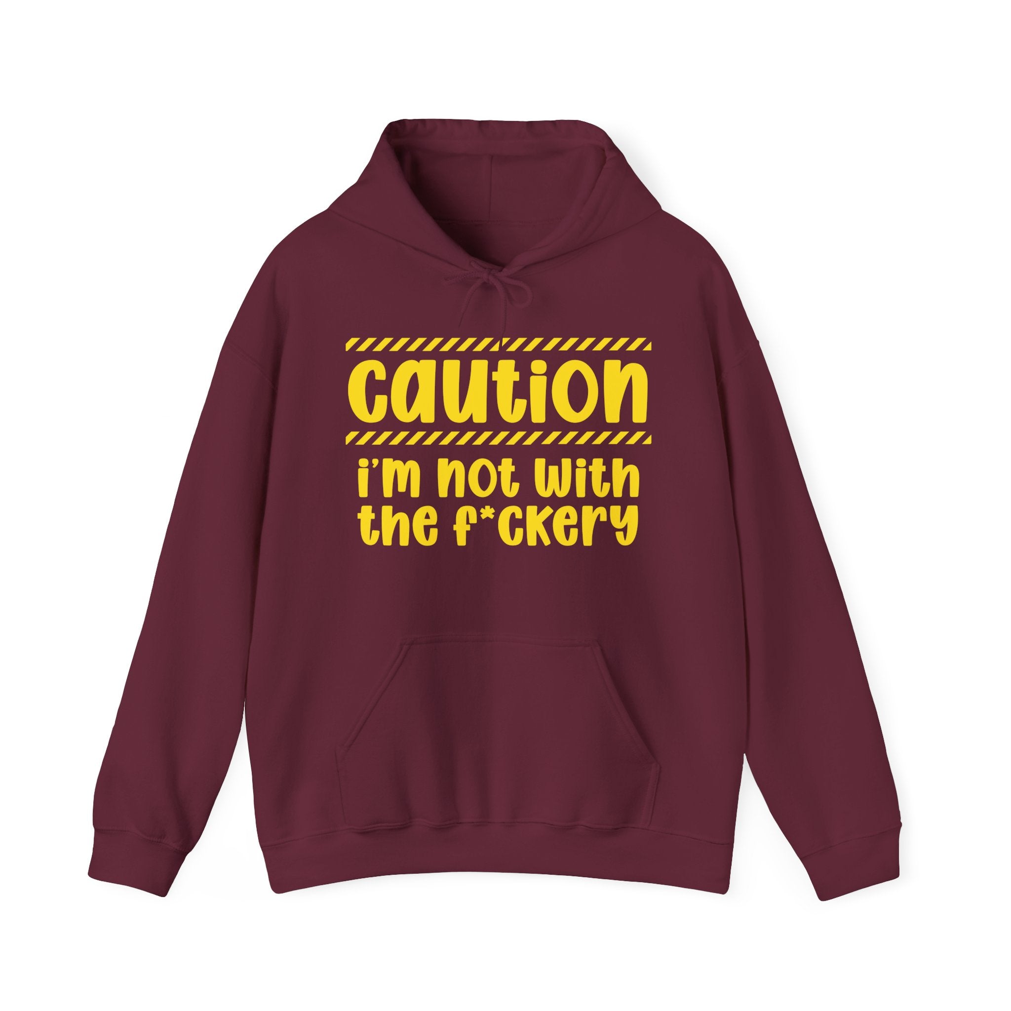 Caution I'm Not With The Fuckery Hoodie – Funny Warning Graphic Hoodie