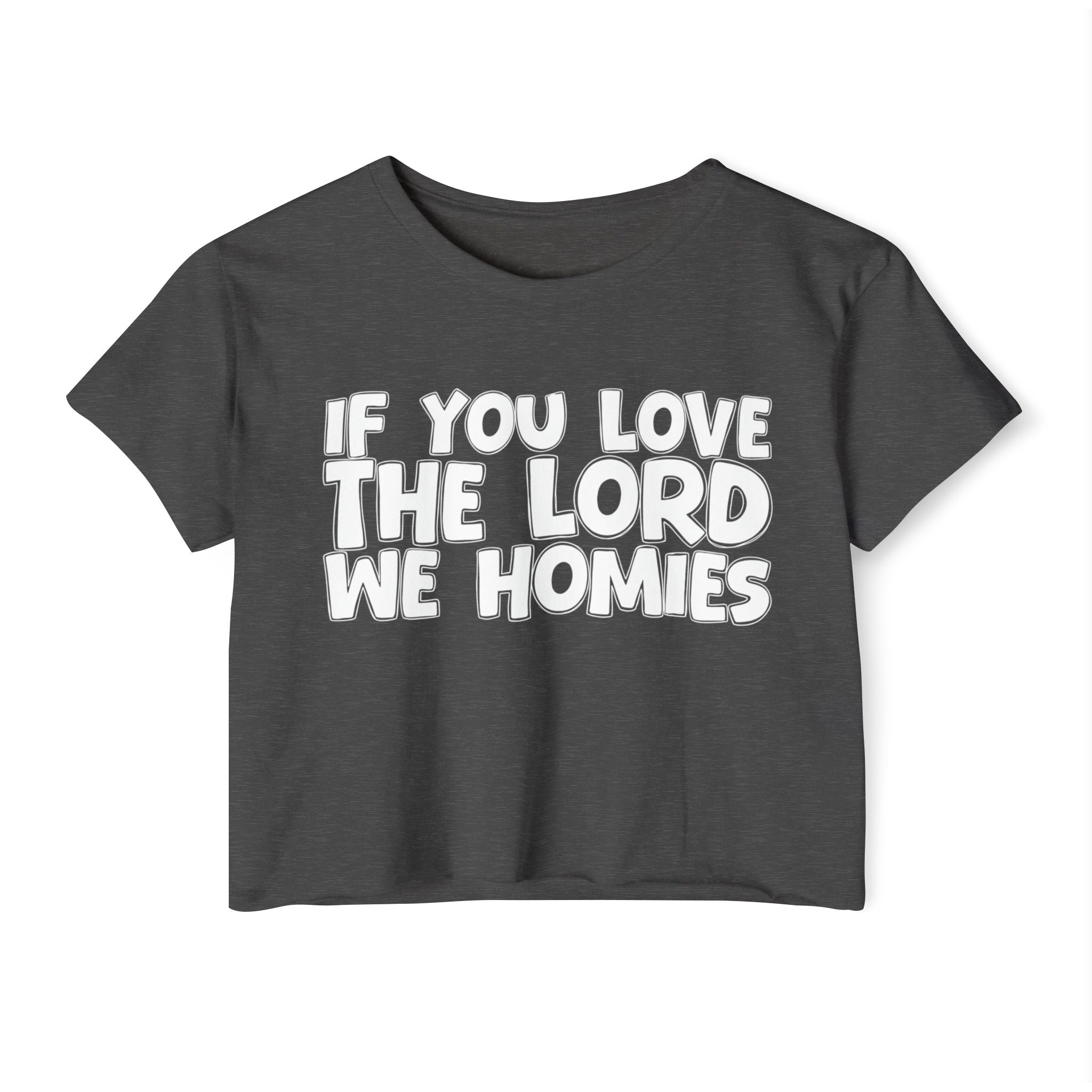 If  You Love The Lord We Homies - Spiritual Pride Crop Top