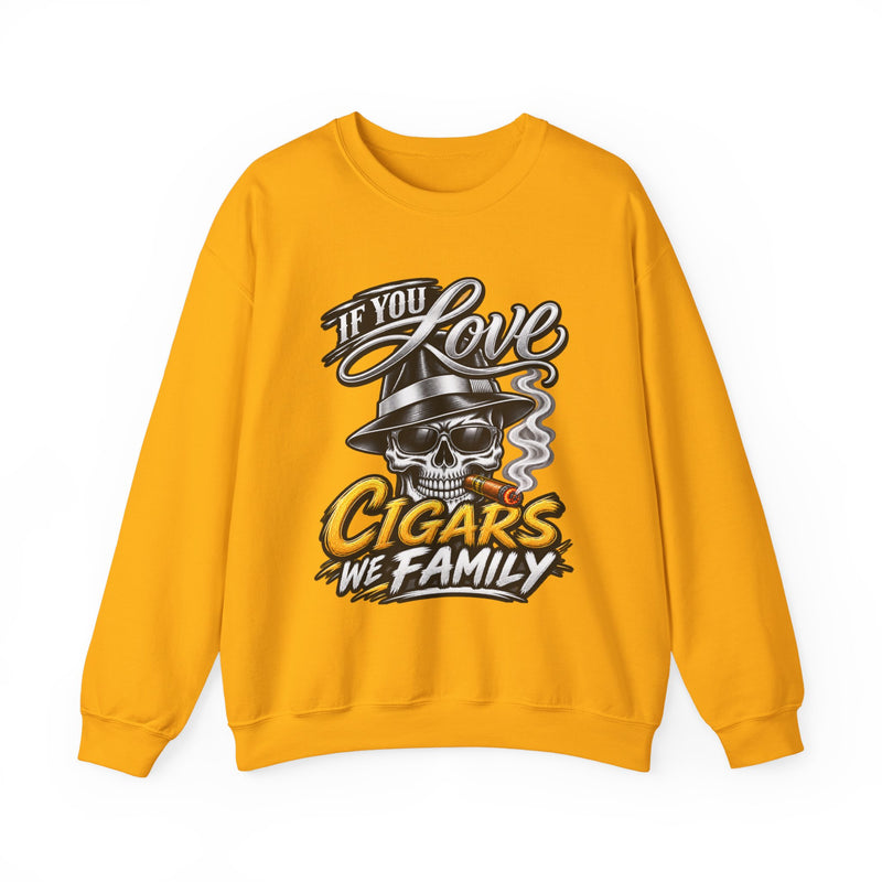 If You Love Cigars We Family — Vintage Smokers Sweatshirt