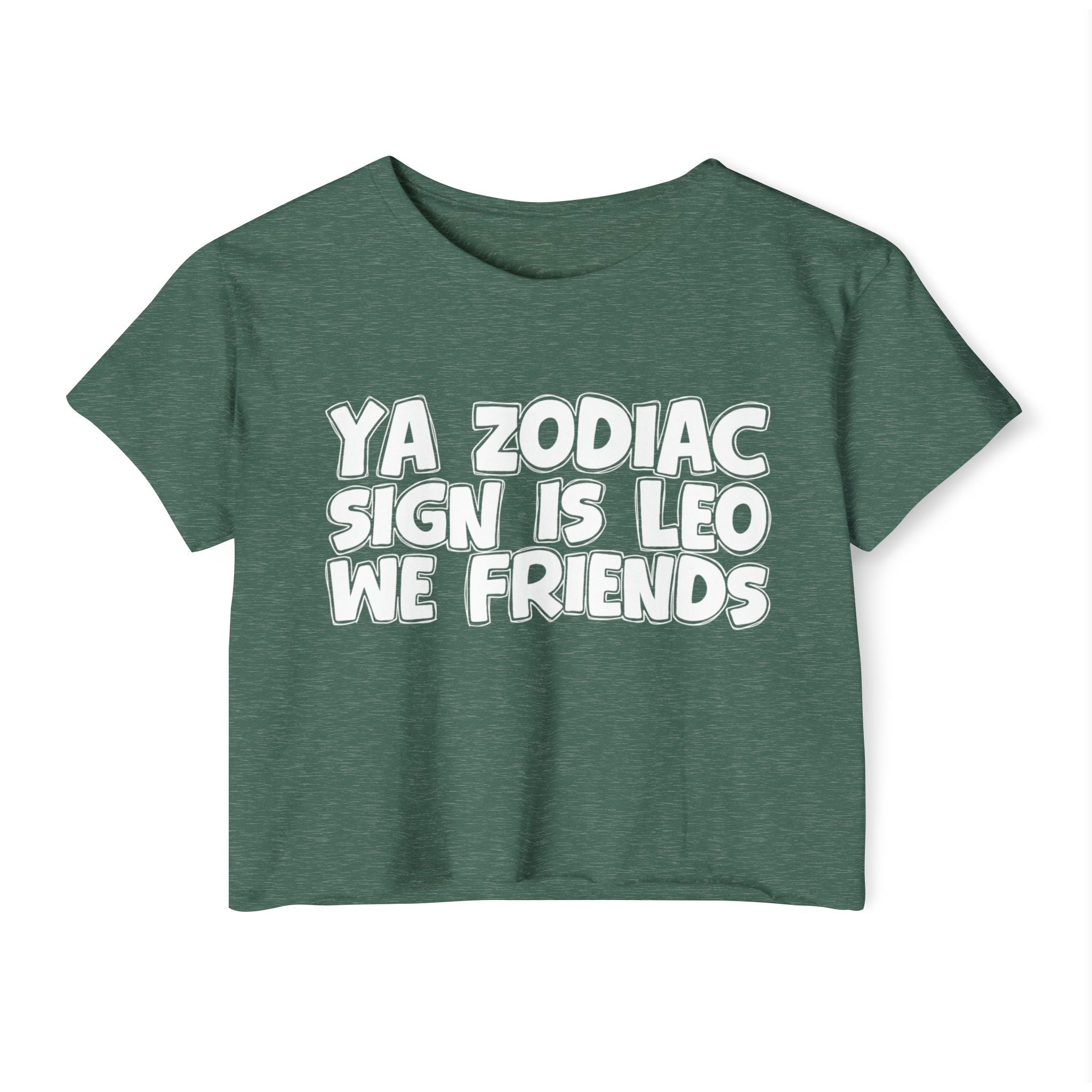 Ya Zodiac Sign Is Leo We Friends - Fun Zodiac Sign Crop Top