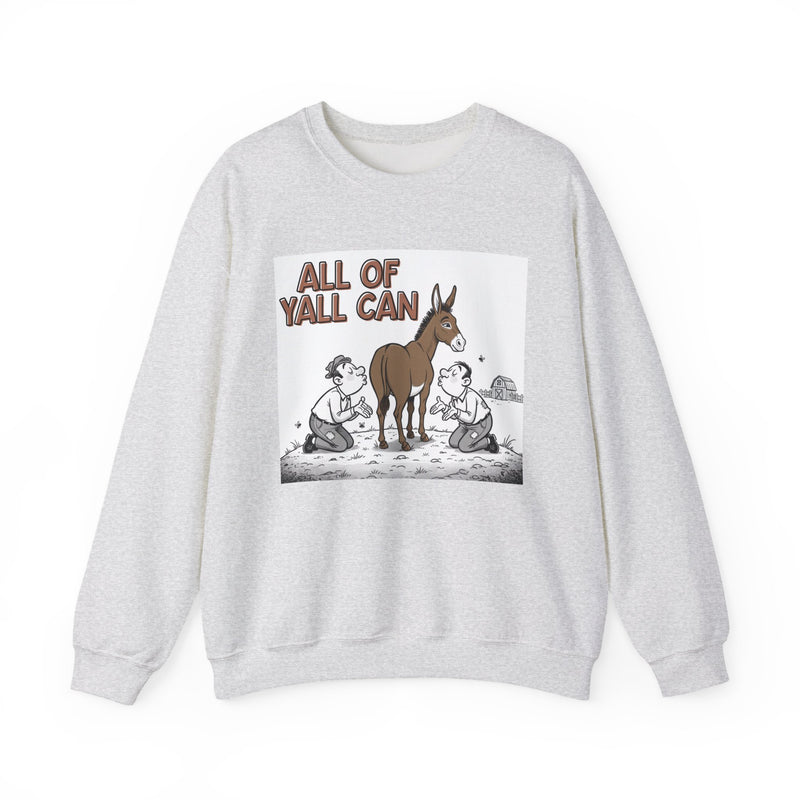 All Of Yall Can (Kiss My Ass) — Sweatshirt