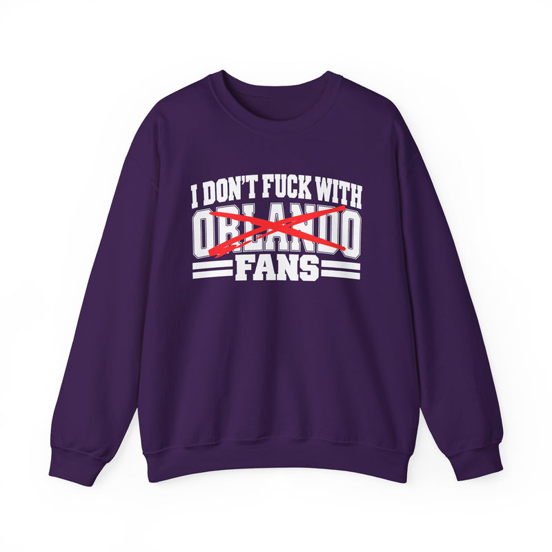 I Don't Fuck With Orlando Fans — Bold Anti-Sports Fans Sweatshirt