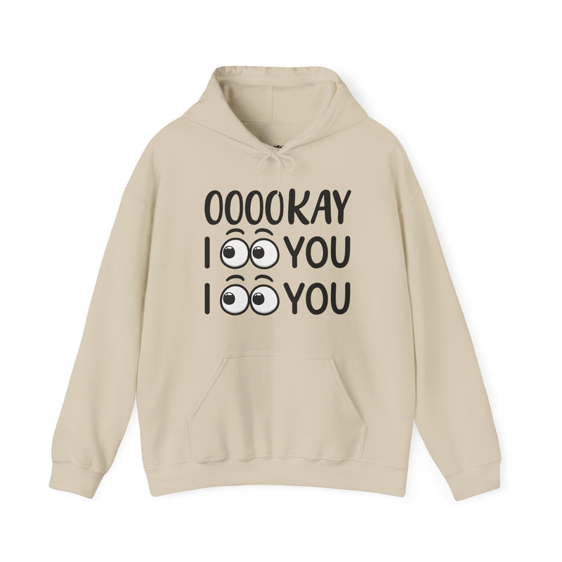 Oookay I See You I See You  Hoodie