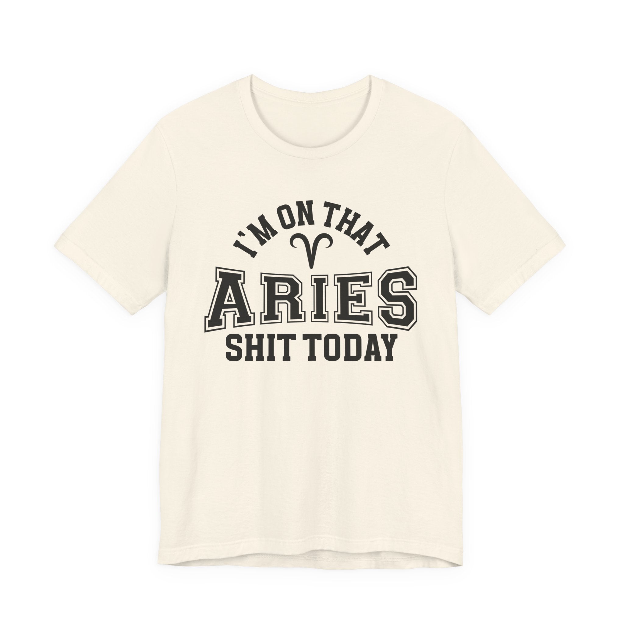 I'm On That Aries Shit Today T-shirt