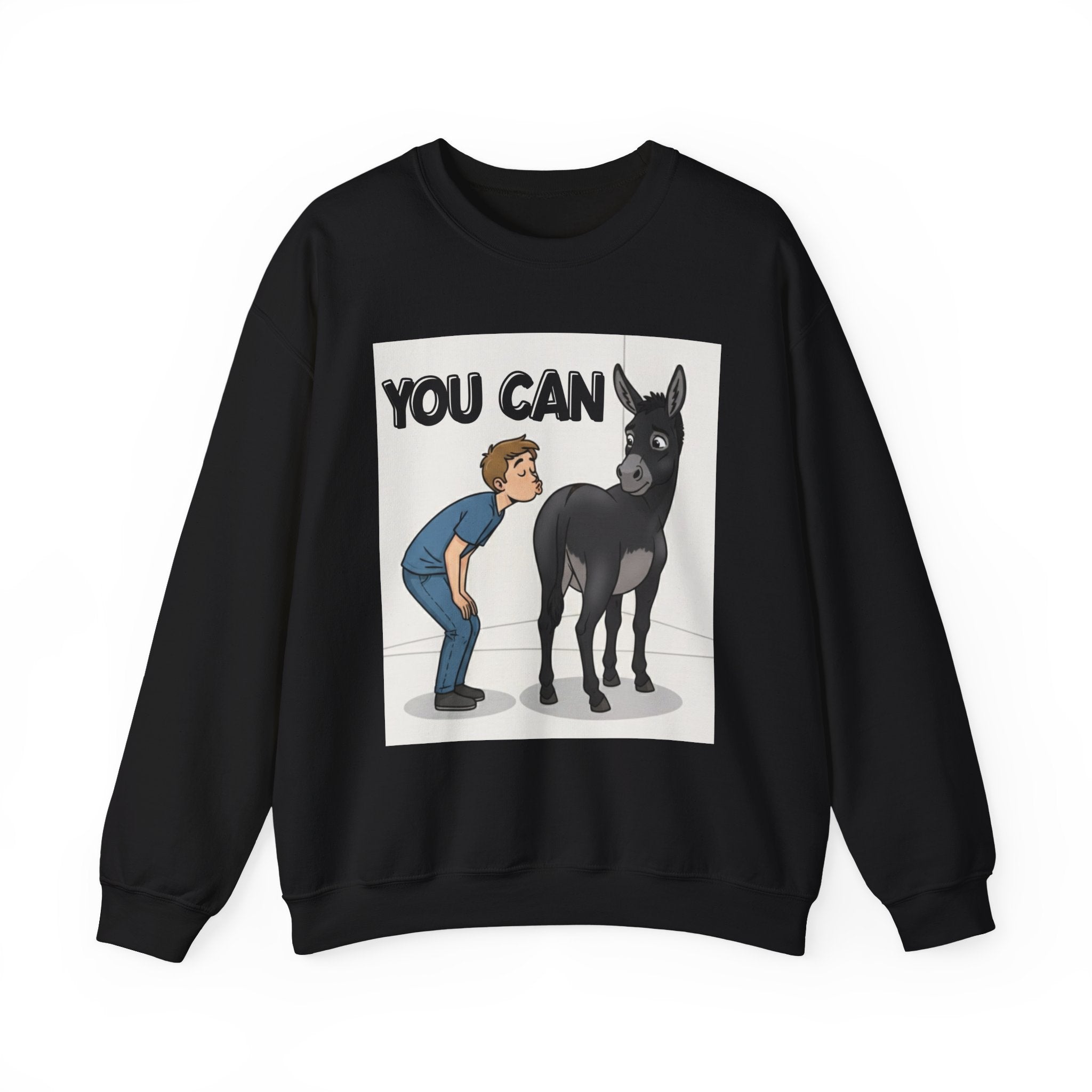 You Can (Kiss My Black Ass) — Sweatshirt