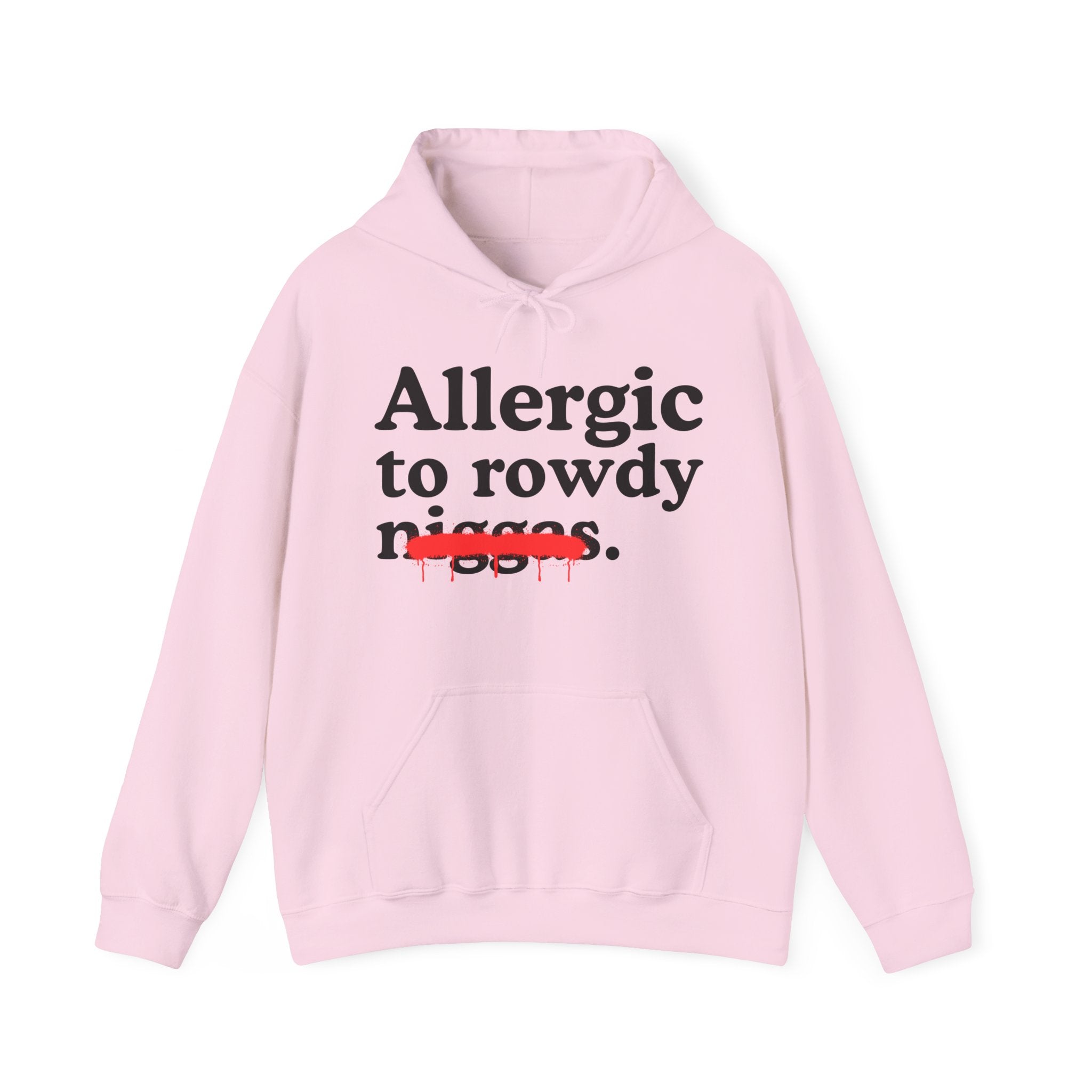Allergic To Rowdy Niggas — Funny Reaction Hoodie