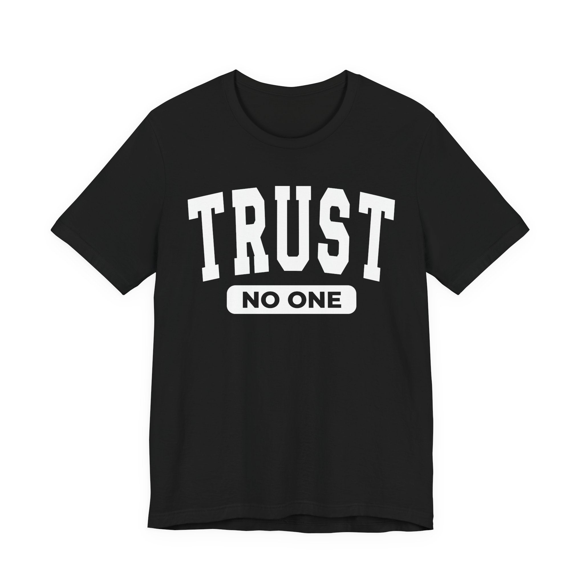 Trust No One Tee Shirt
