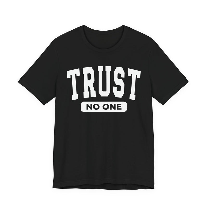 Trust No One - T-Shirt