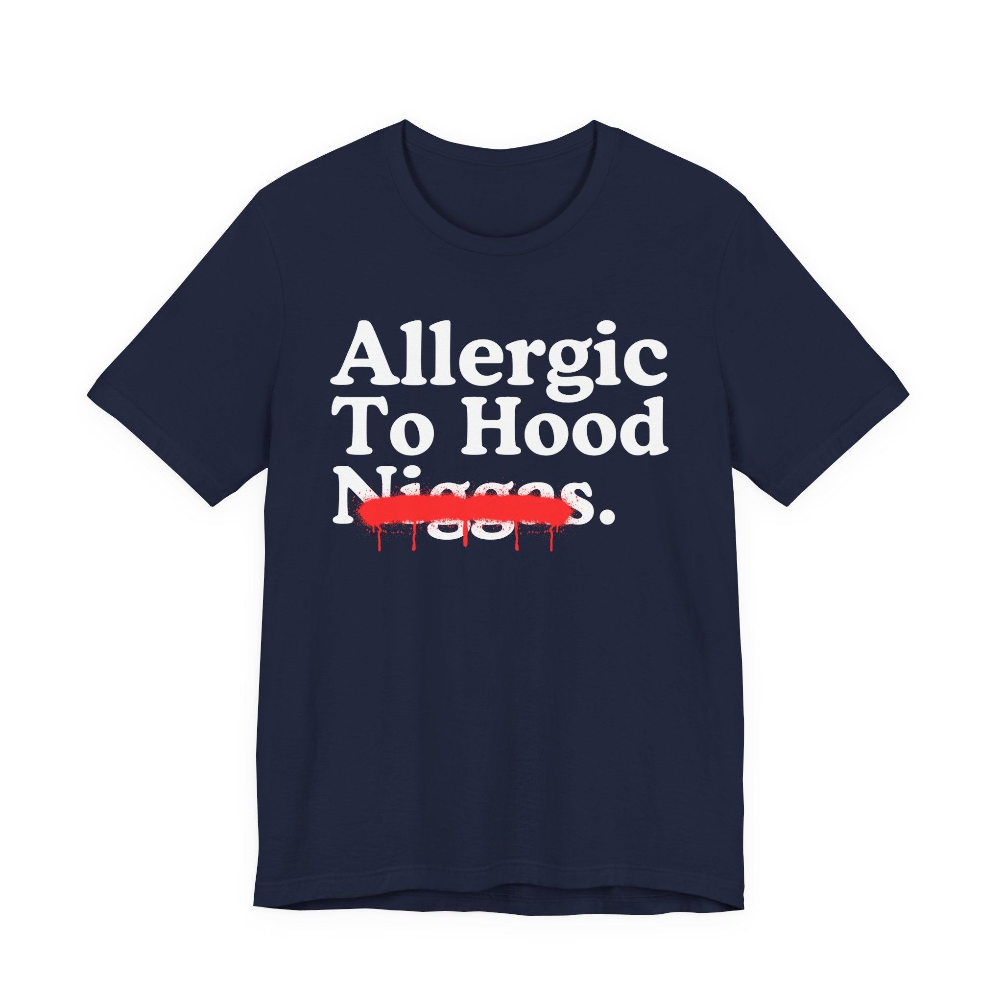 Allergic To Hood Niggas — Sarcastic Statement T-Shirt