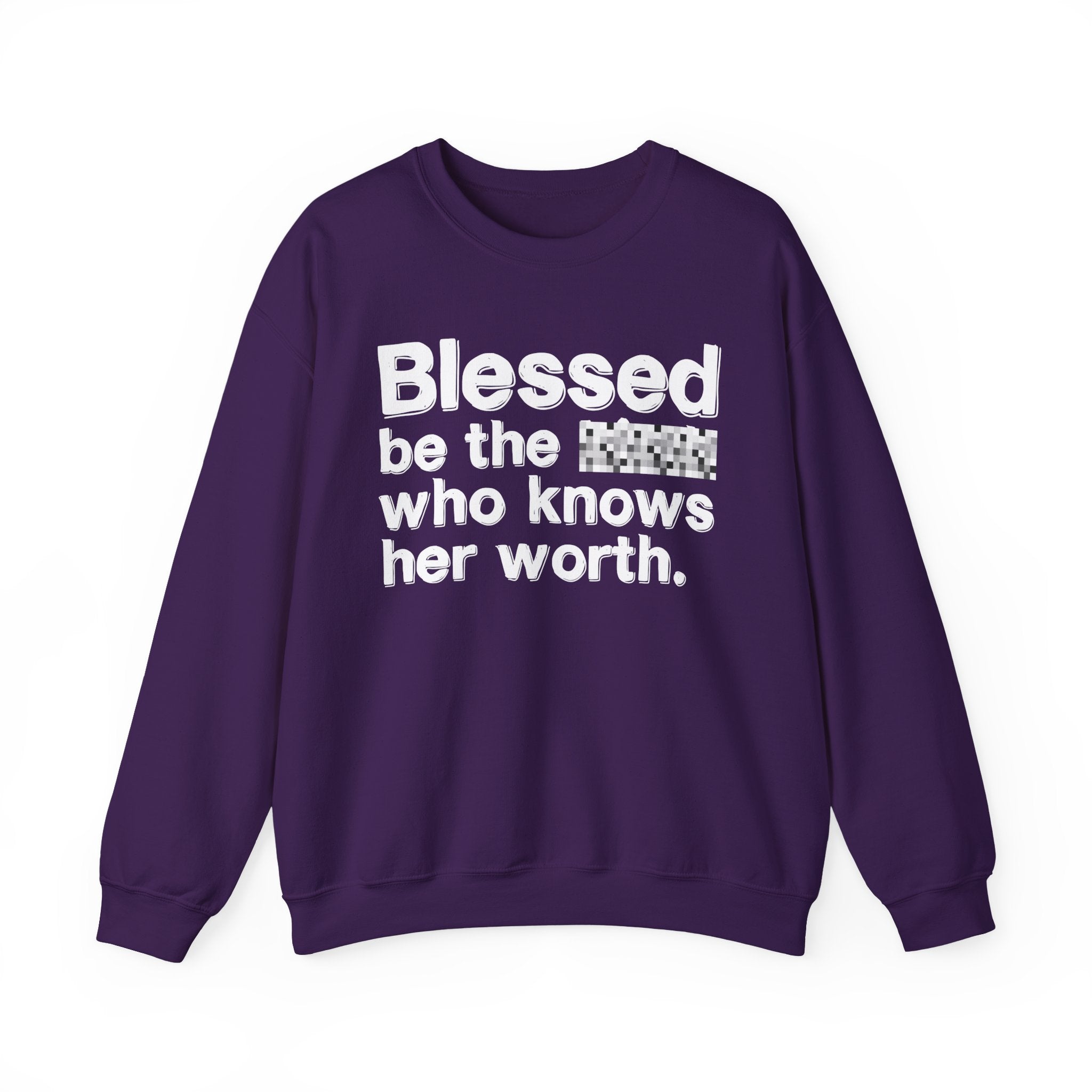 Blessed Be The [Censored] Who Knows Her Worth - Funny Inspirational Sweathsirt