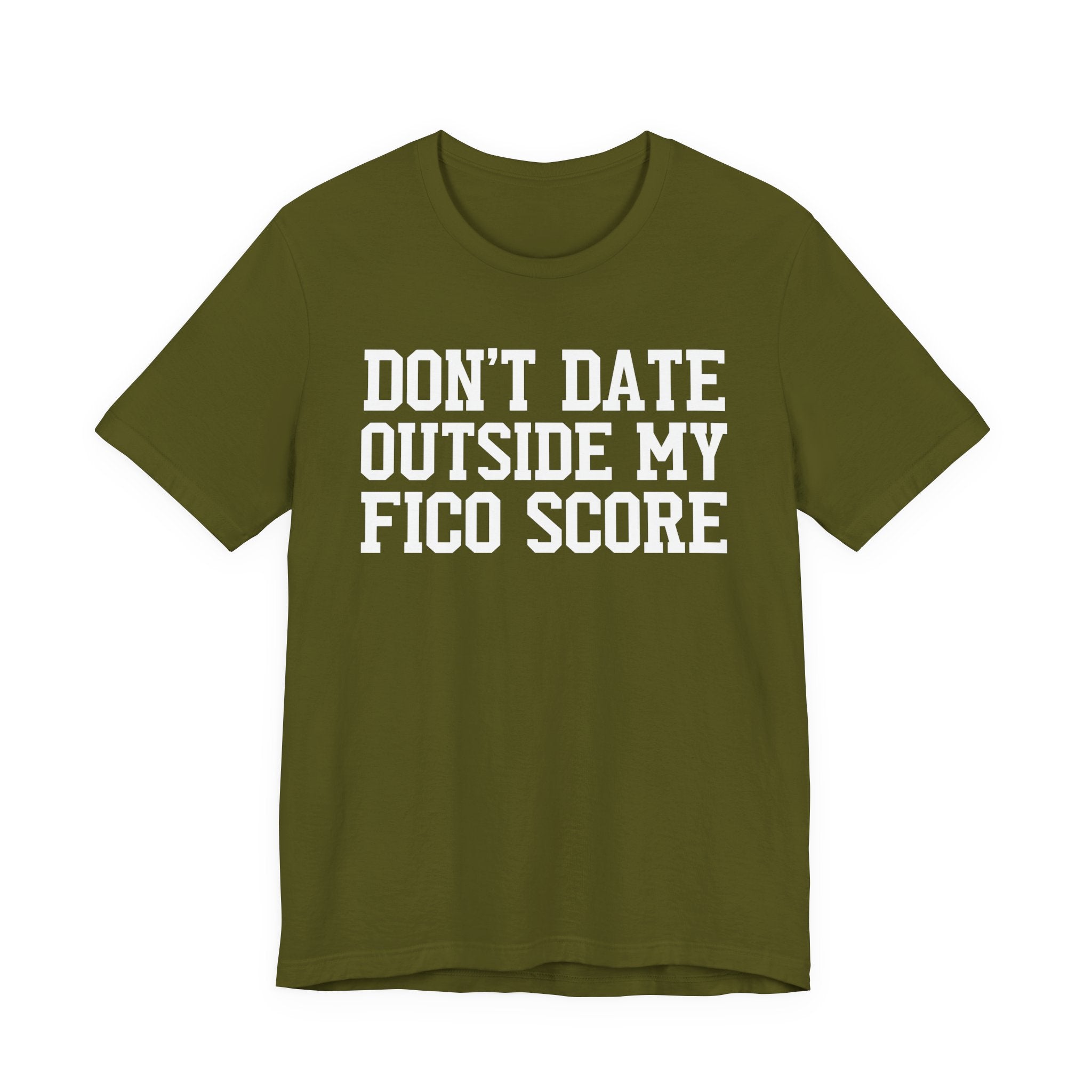 Don't Date Outside My Fico Store - T-shirt
