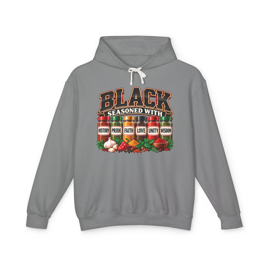 Black, seasoned with history, pride, faith, love, unity, wisdom — Hoodie front view: BLACK, SEASONED WITH HISTORY, PRIDE, FAITH, LOVE, UNITY, WISDOM in bold statement lettering. Street Talk Designs culture statement apparel.