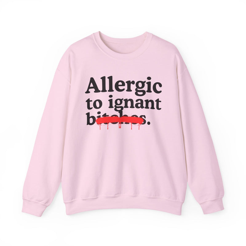 Allergic To Ignant Bitches