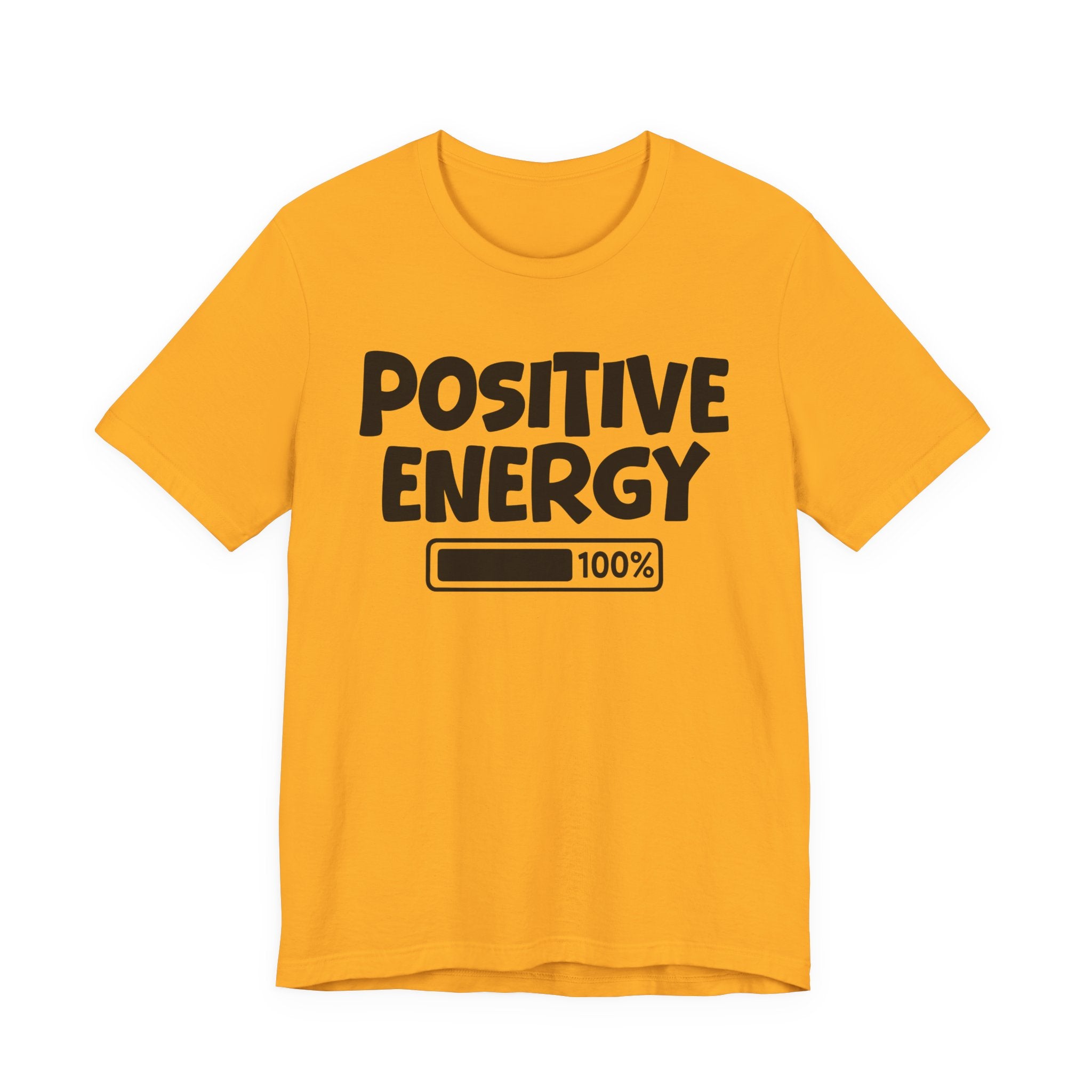 Positive Energy  100% Loaded - Motivational tee