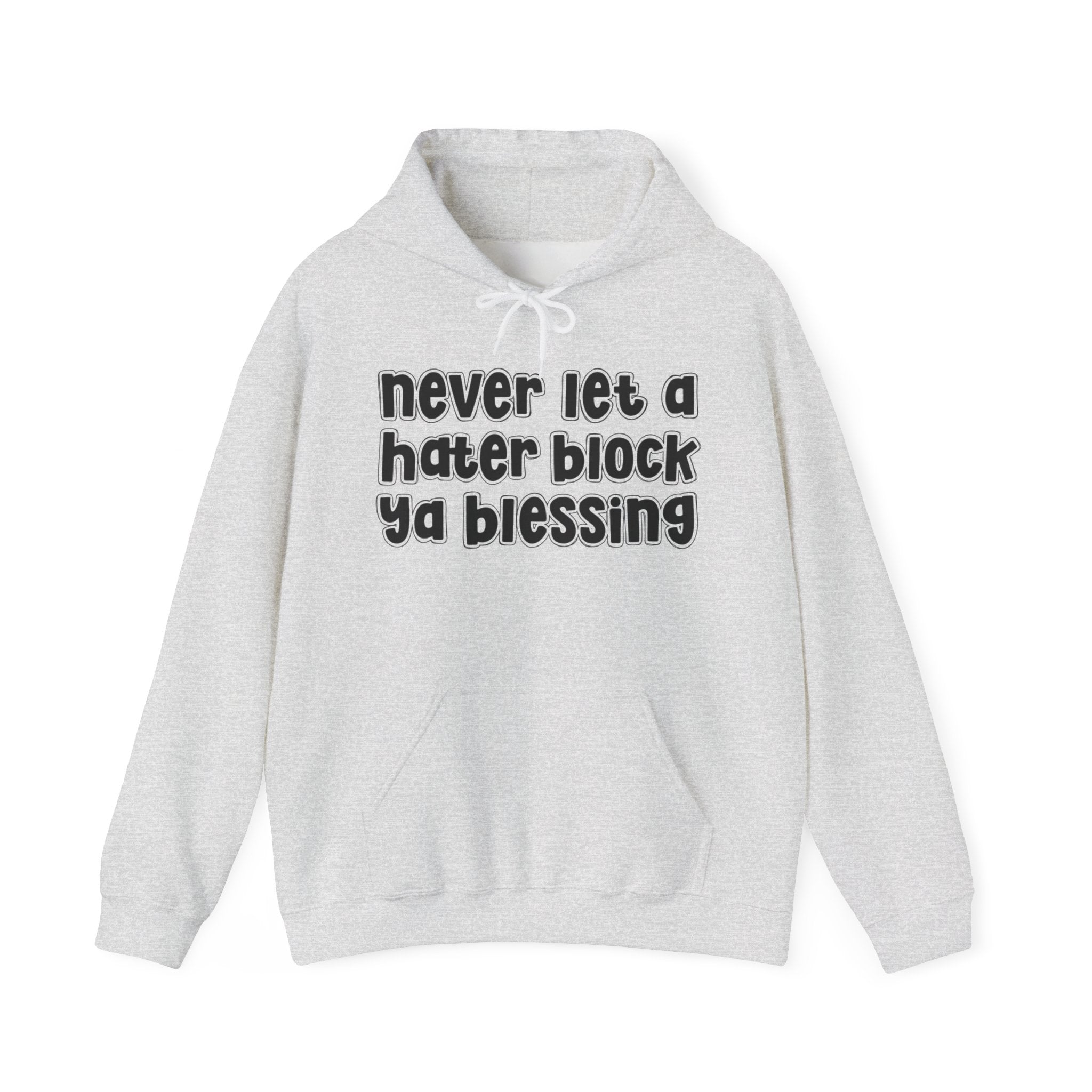 Never Let A Hater Block Ya Blessing －Motivational Talk Hoodie