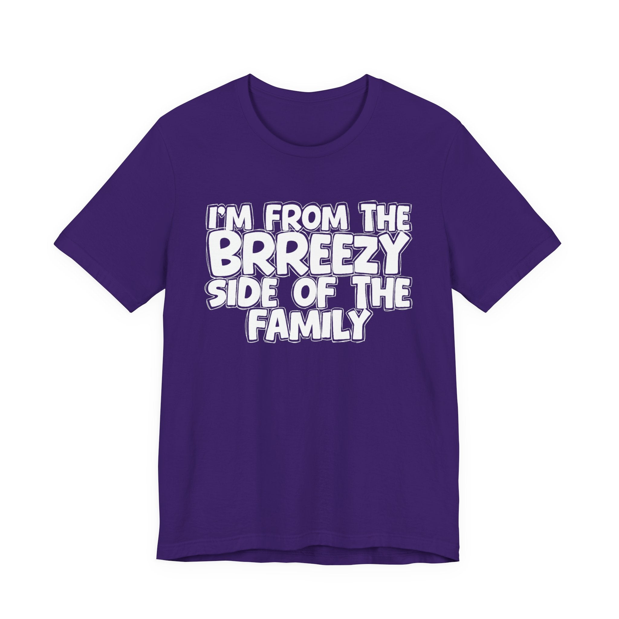 I'm From the Brrezy Side of the Family - Funny Family Statement Tee