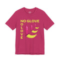 No Glove No Love Tee - Safe Sex Message - Bold Statement T-Shirt