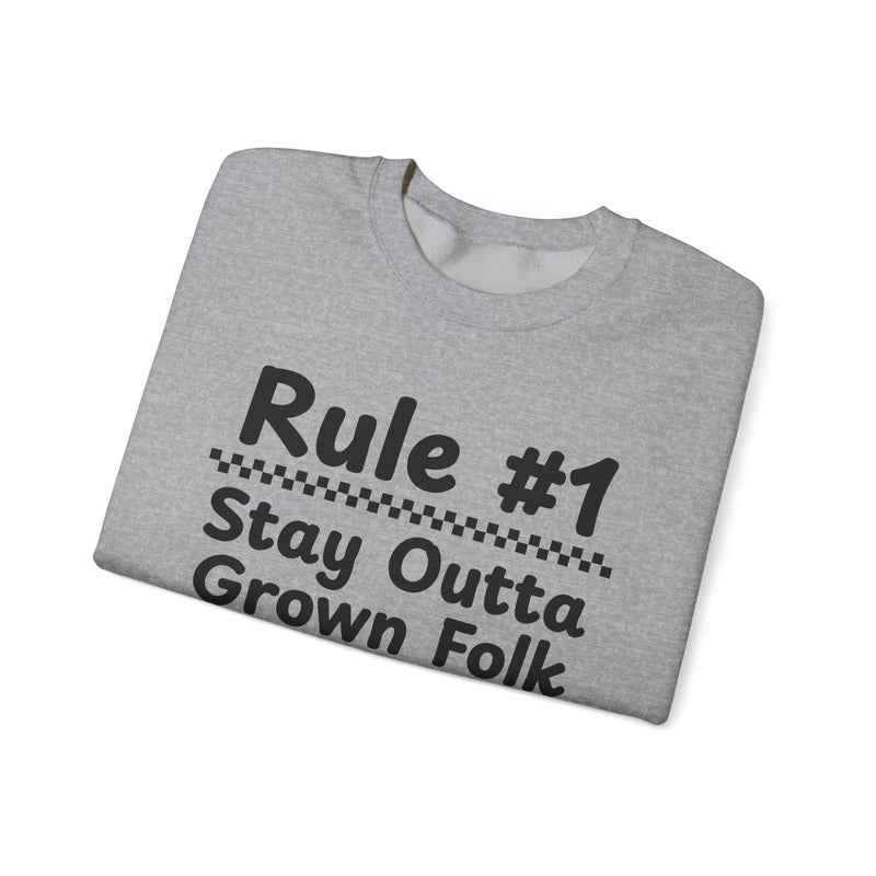 Rule #1 Stay Outta Grown Folk Business — Funny Back In The Days Sweatshirt