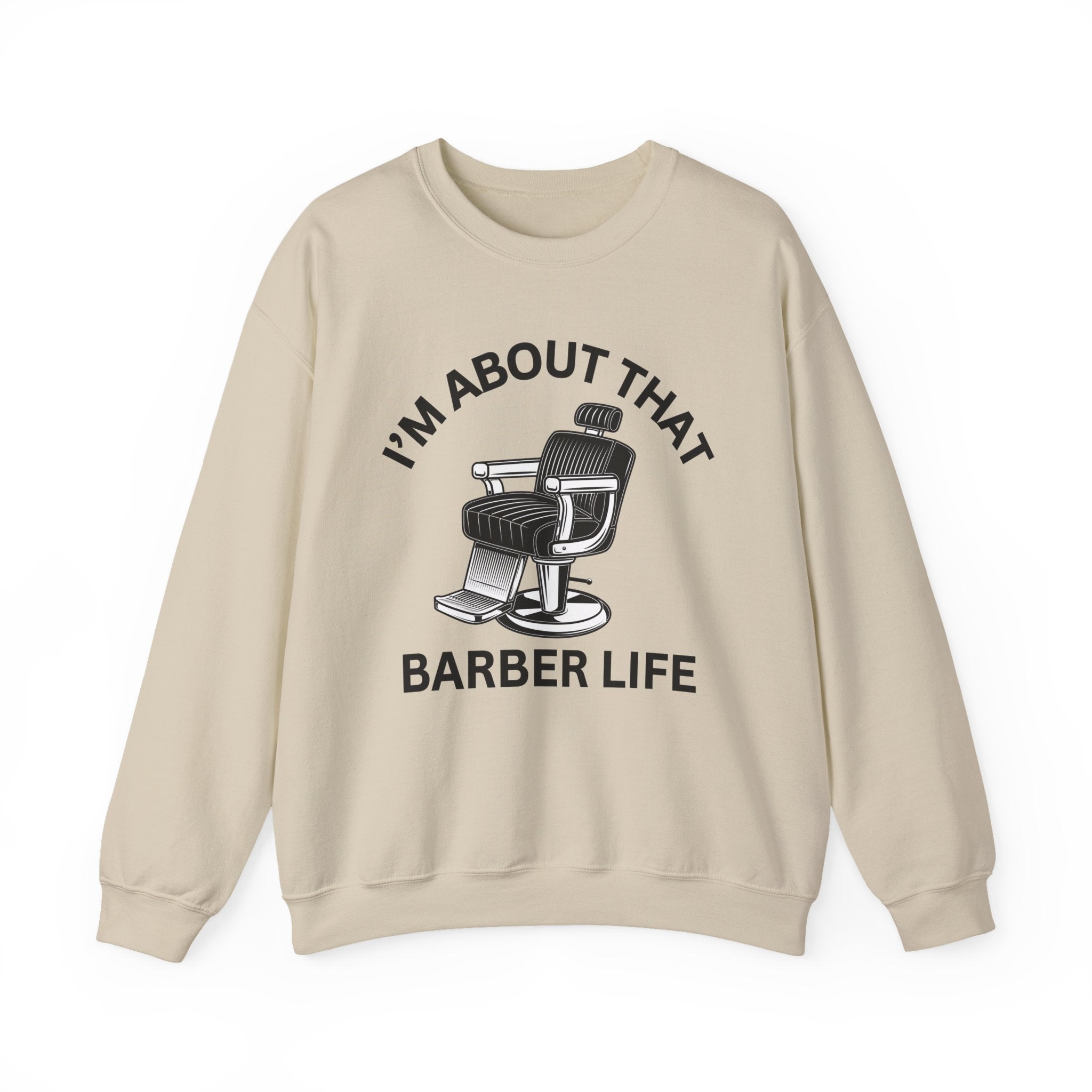I'm About That Barber Life Sweatshirt
