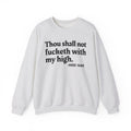 Thou Shall Not Fucketh With My High - Vintage Money Mood Sweatshirt