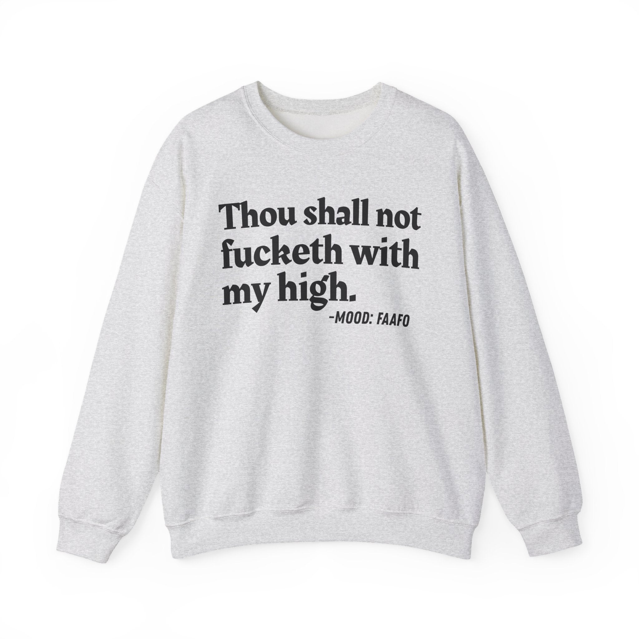 Thou Shall Not Fucketh With My High - Vintage Money Mood Sweatshirt