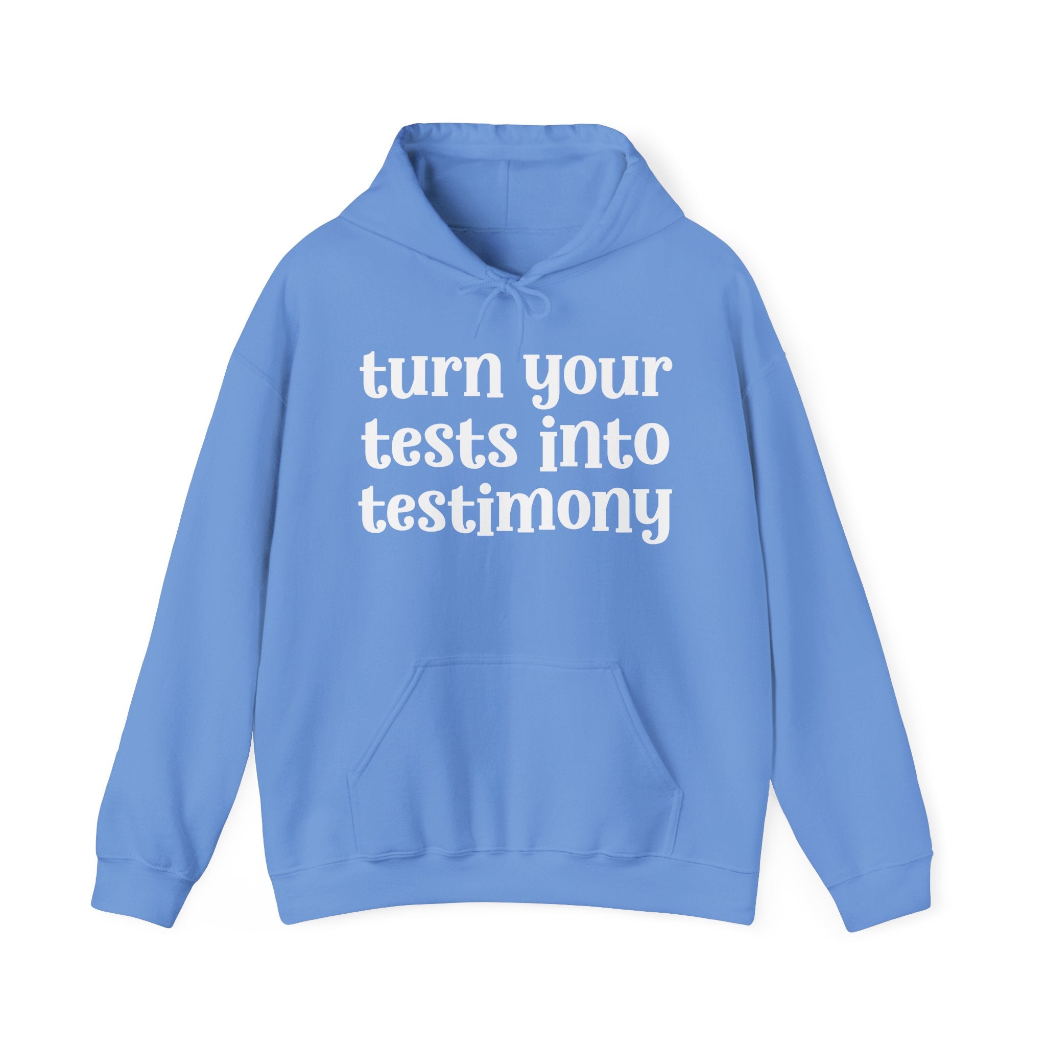 Turn Your Tests Into Testimony - Inspirational Hoodie