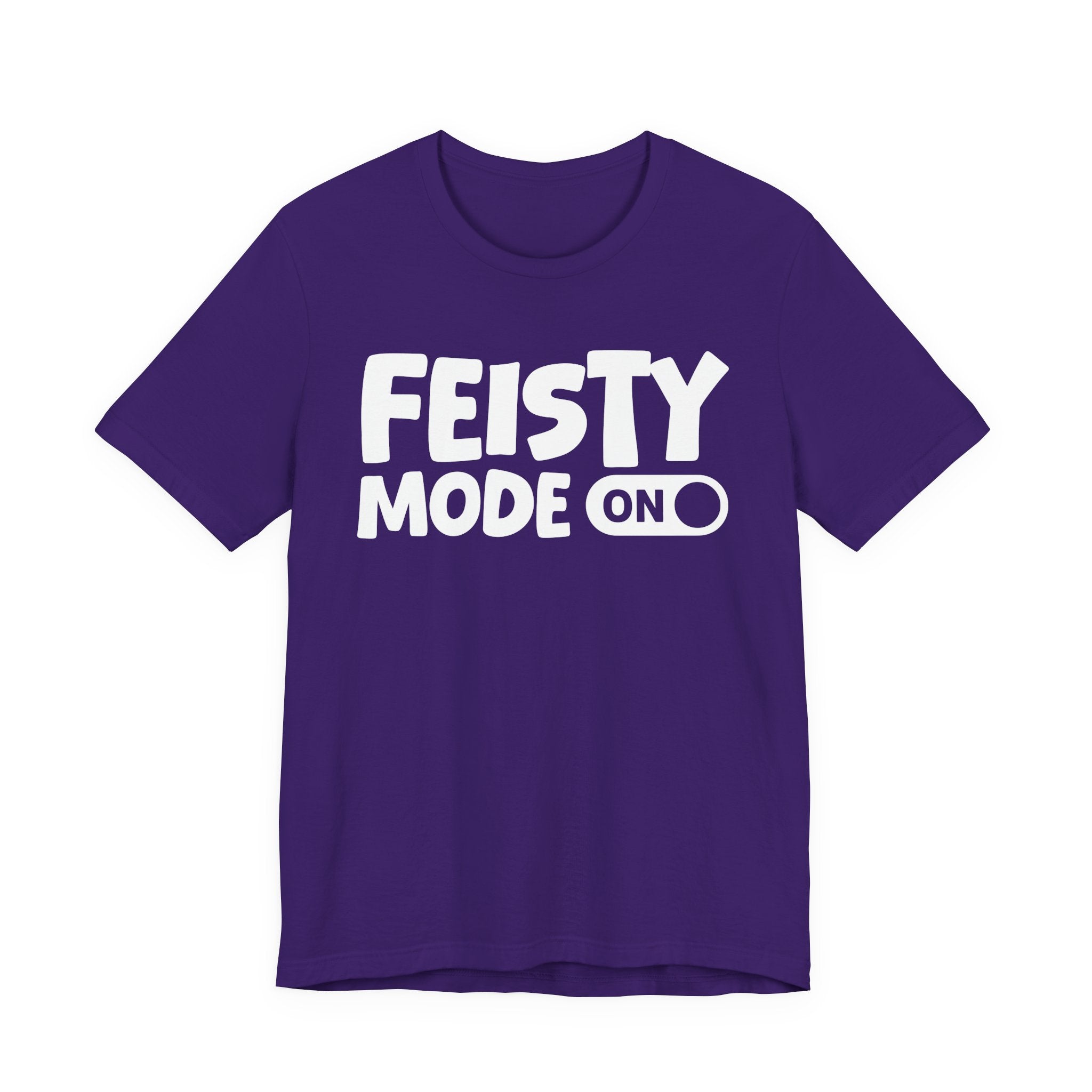 Feisty Mode On — Motivational Positive Graphic Tee