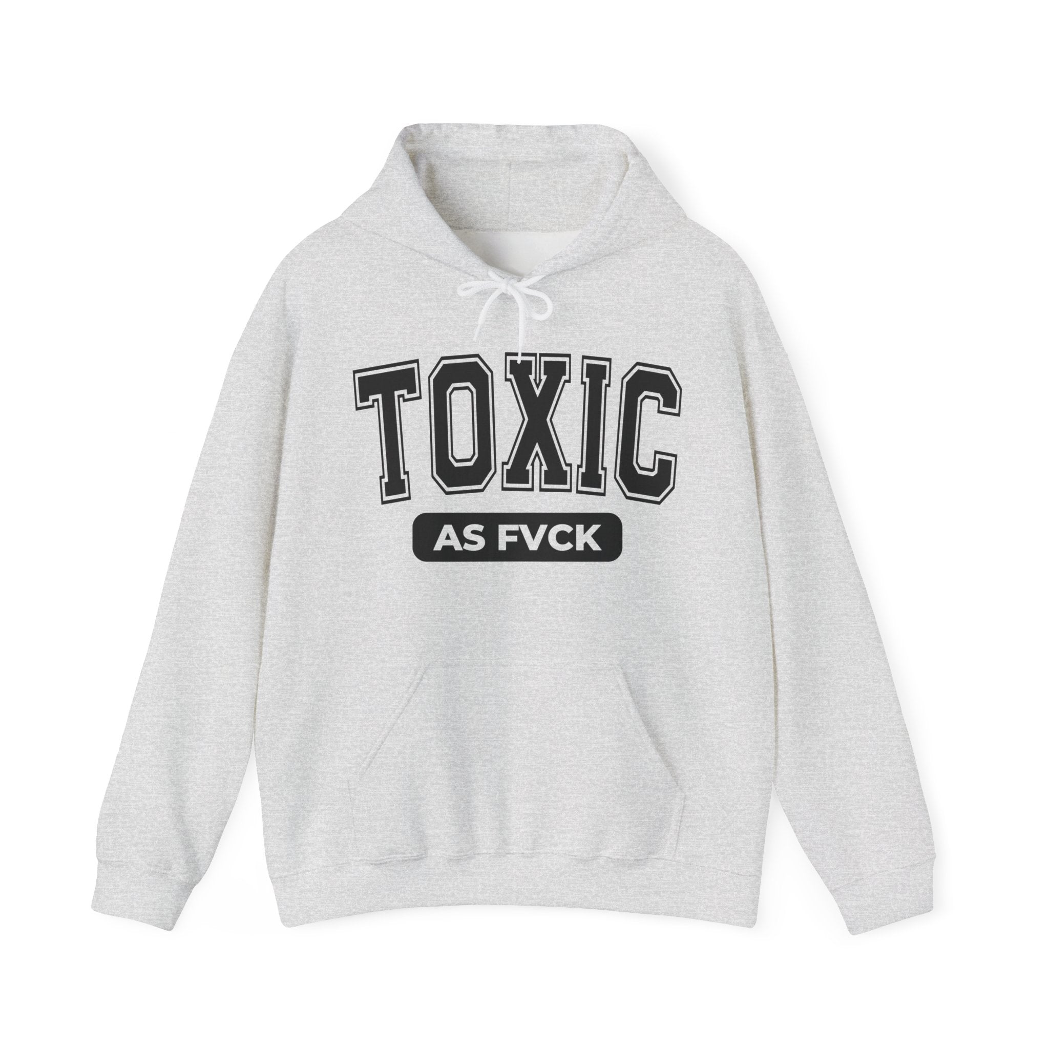 Toxic As Fuck Hoodie V2