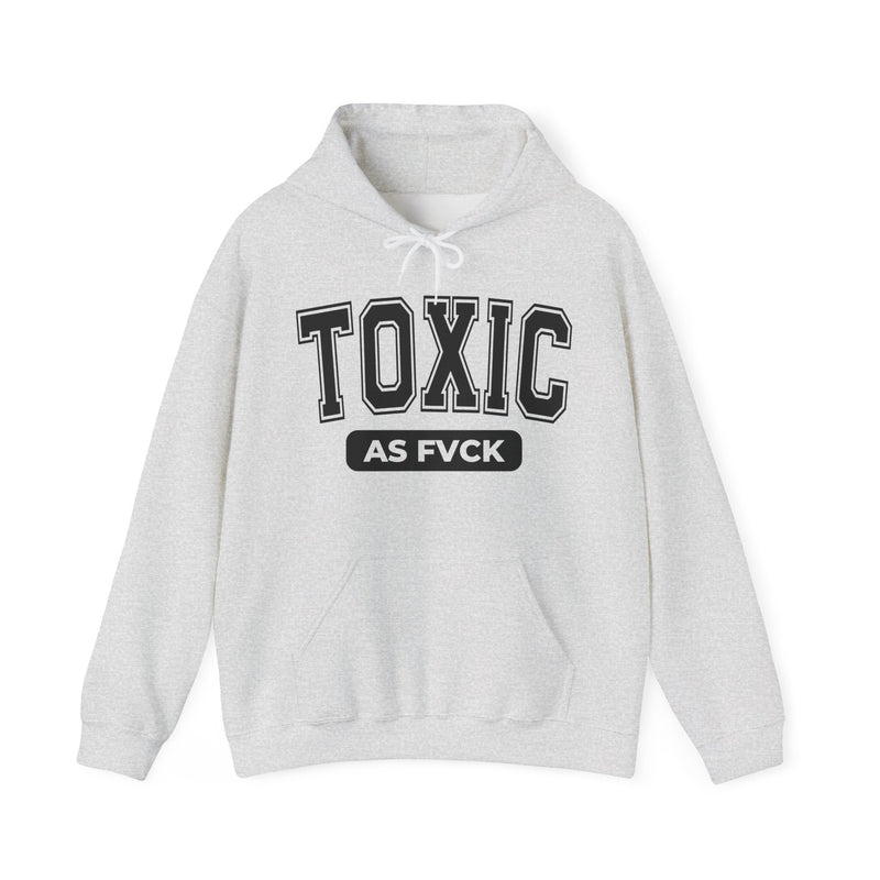 Hoodie with lettering reading TOXIC AS FUCK, front view.