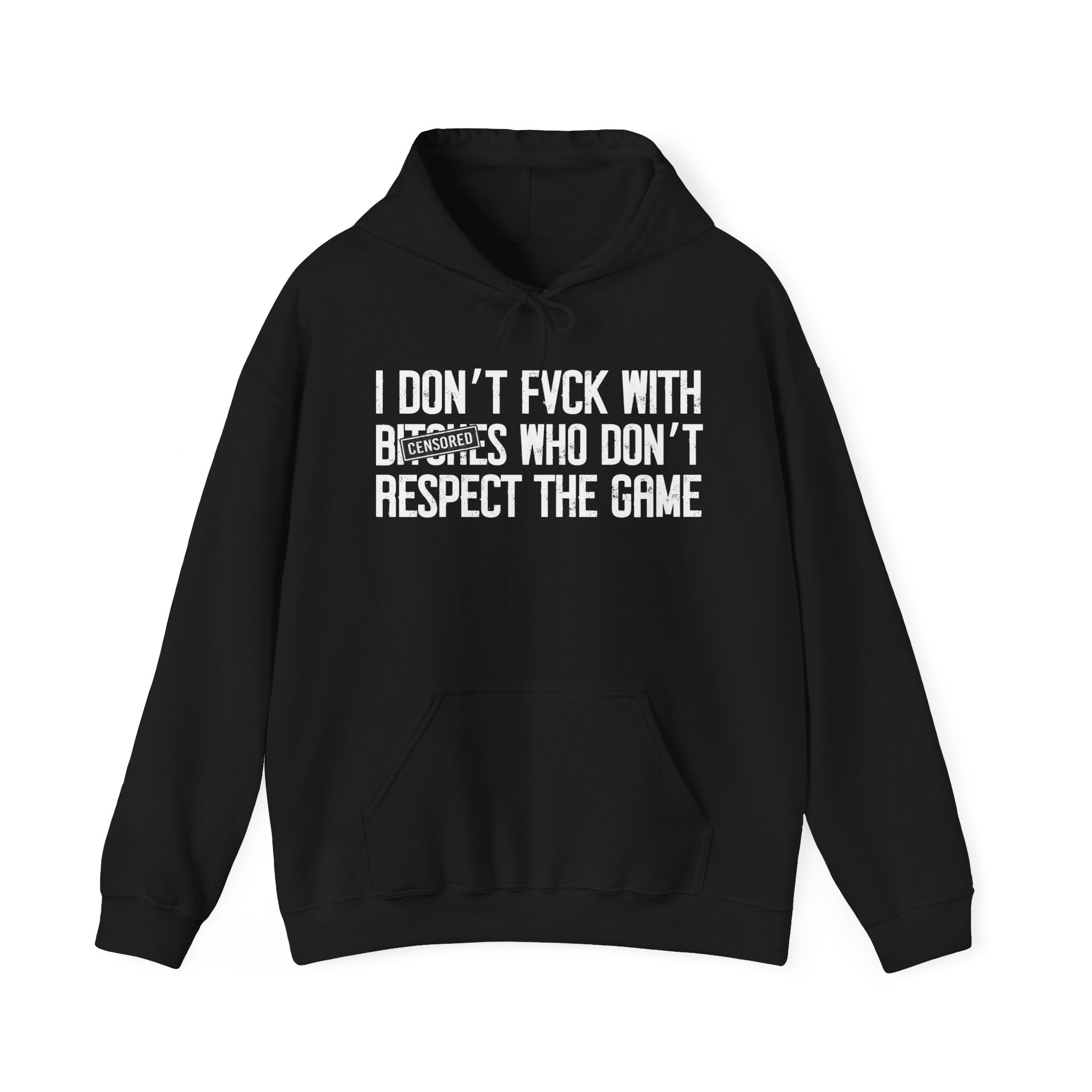 I Don't Fuck With Bitches Who Don't Respect The Game — Hood Censored