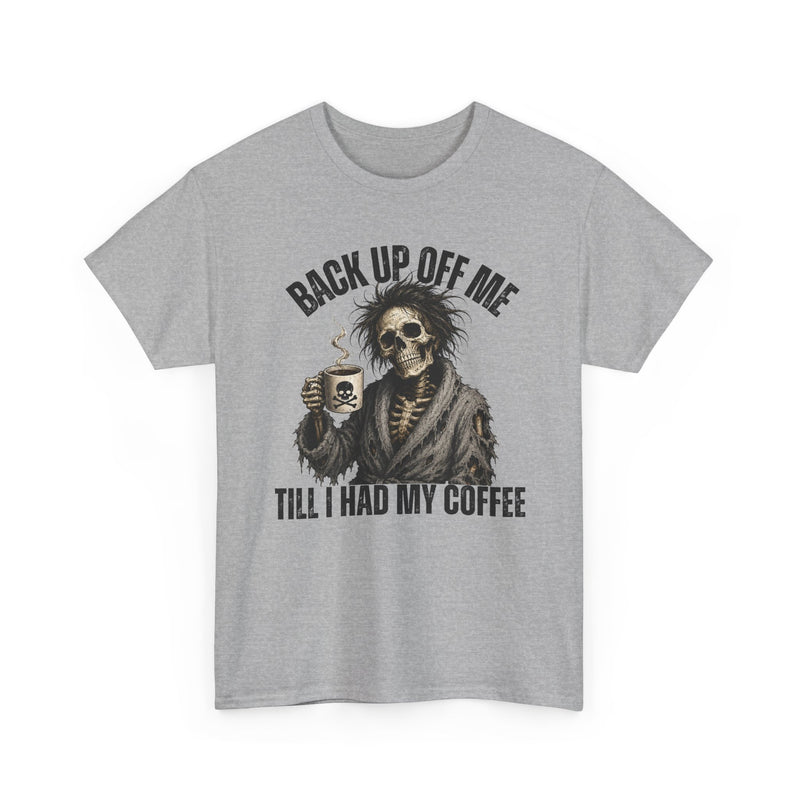 Back Up Off Me Till I Had My Coffee－Skeleton Coffee Sweatshirt