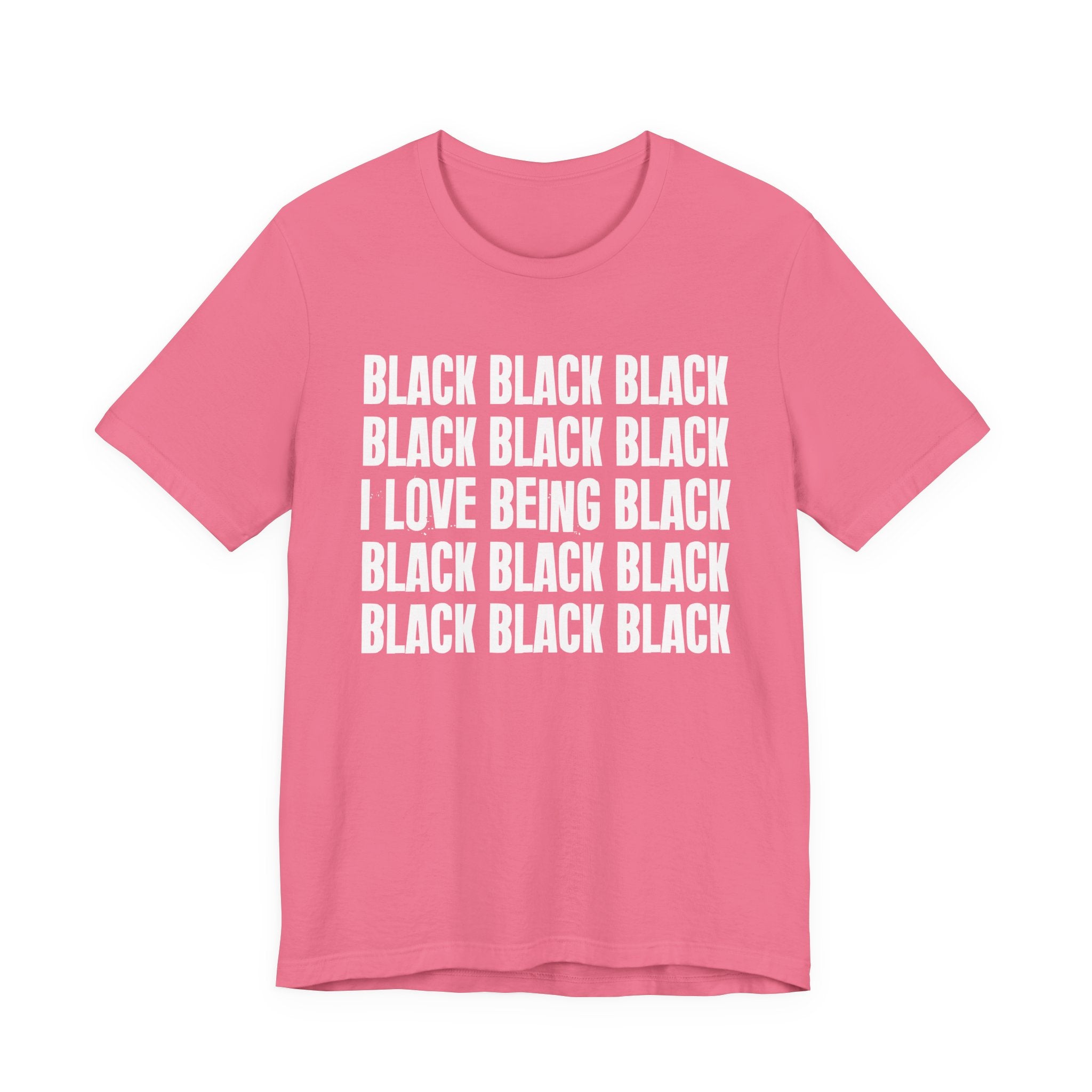 Black Black Black I Love Being Black — Retro Humor T-Shirt
