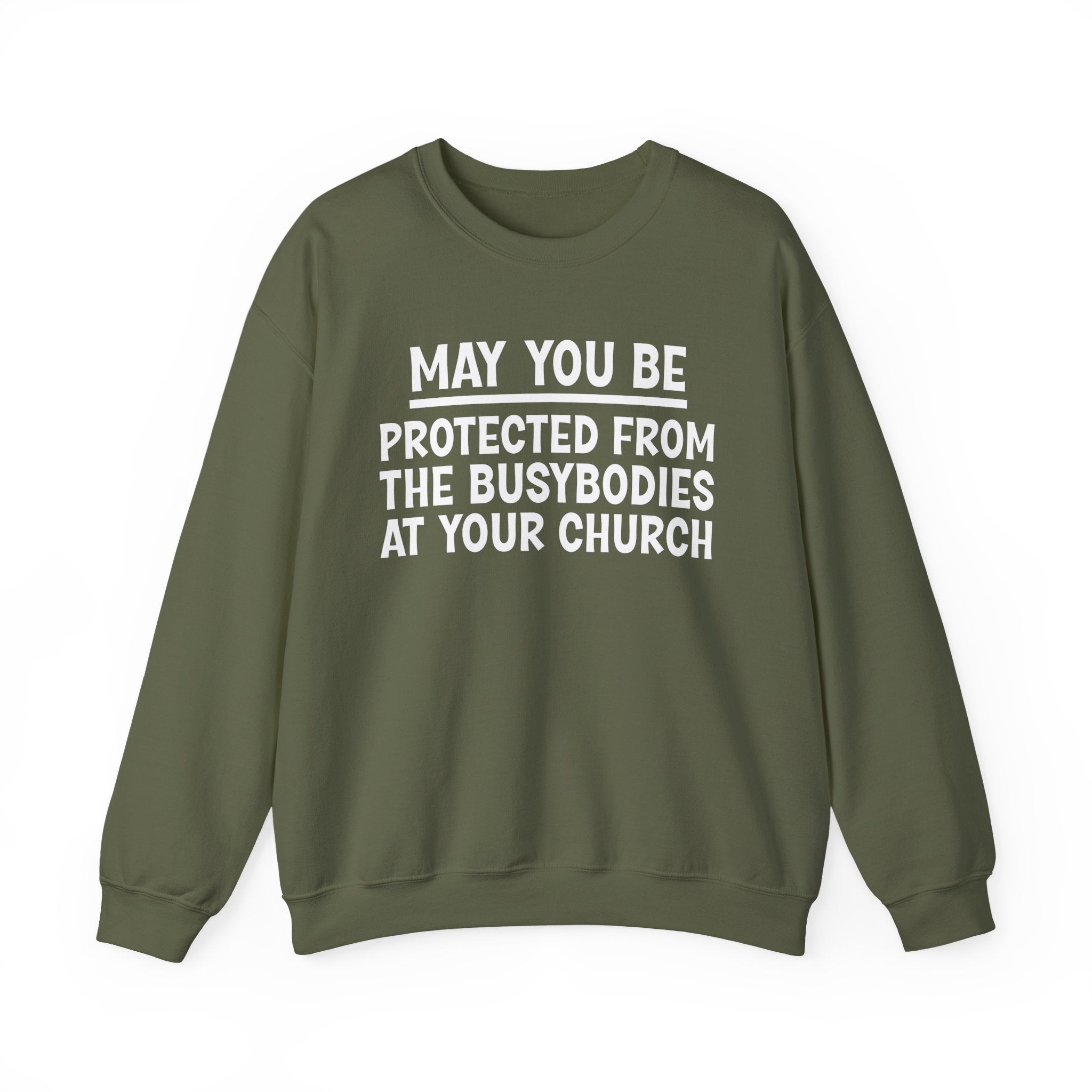 May You Be Protected From The Busybodies At Your Church Funny Sarcastic Sweatshirt