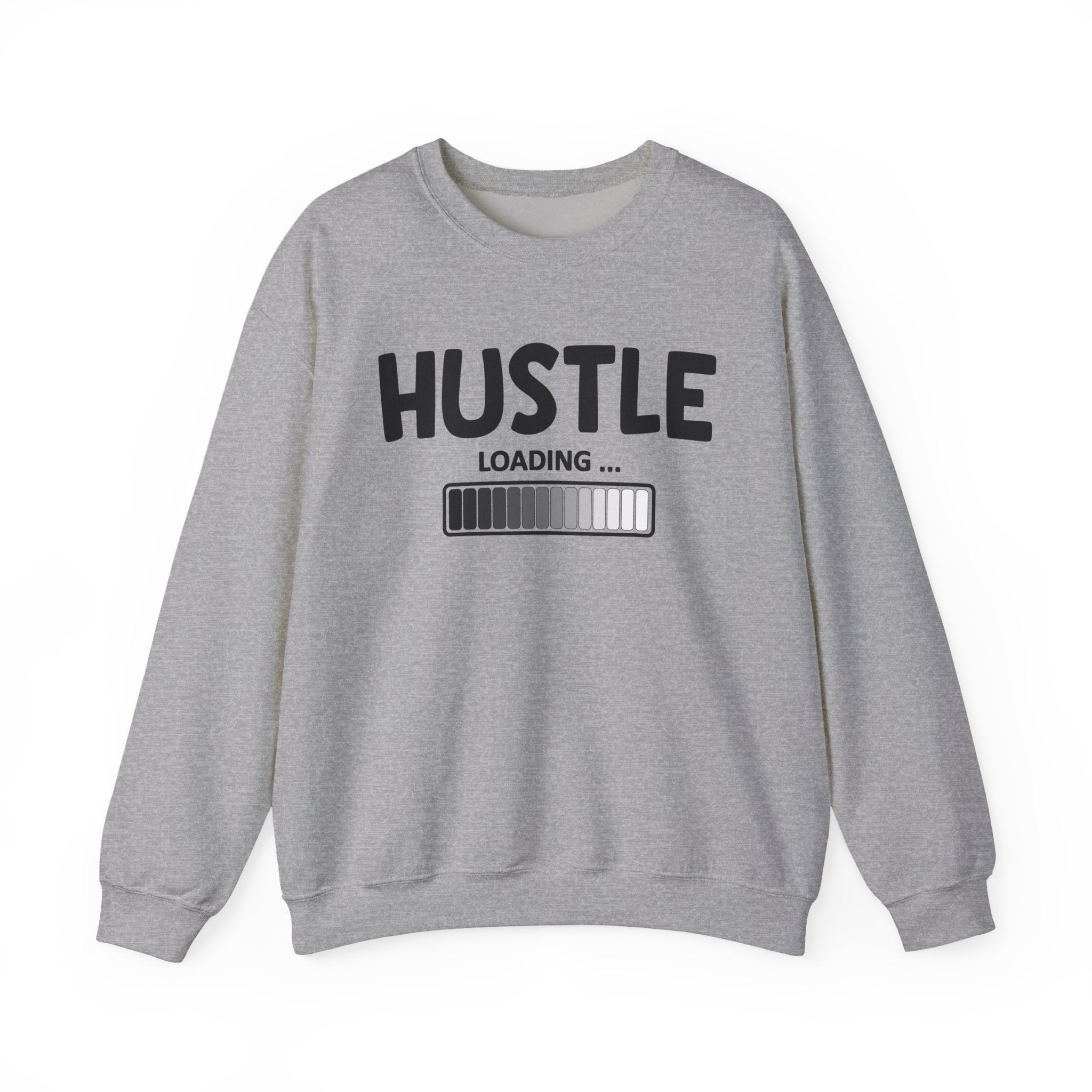 Hustle Loading - Hustler Motivational Sweatshirt