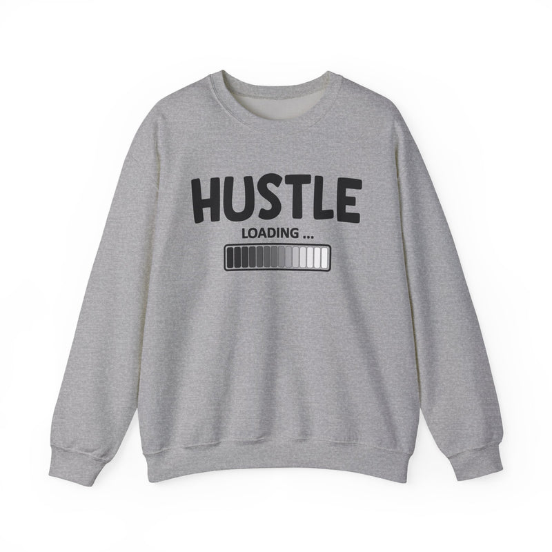 Hustle Loading — Hustler Motivational Sweatshirt