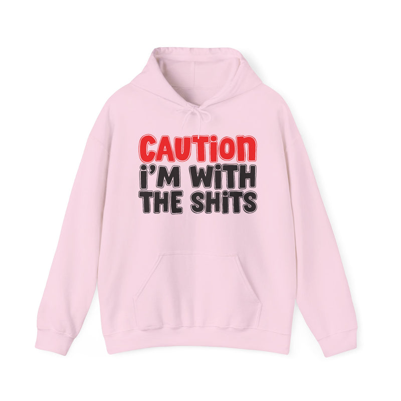 Caution I'm With The Shits Hoodie – Bold Warning Declaration Hoodie