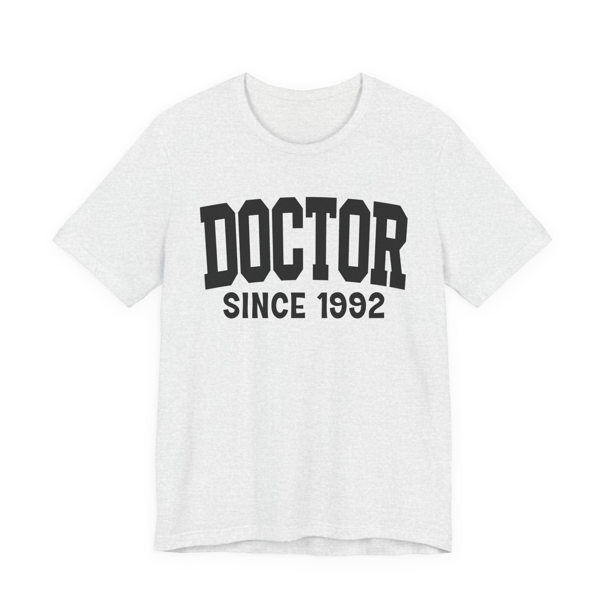Doctor Personalization T-Shirt — Add Your Special "Since Date"